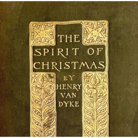 The Spirit Of Christmas 1st Edition 1905 HC Henry Van Dyke Antique Stories E39 - Picture 1 of 4
